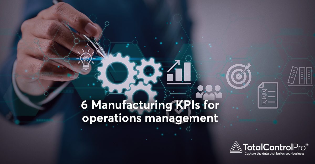 6 Manufacturing KPIs for operations management